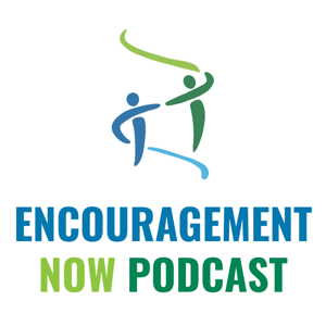 Encouragement Now Podcast