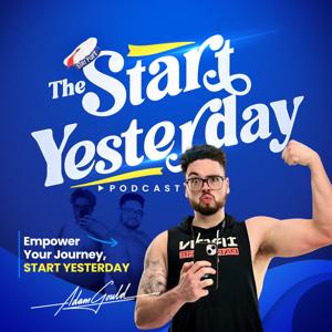 The Start Yesterday Podcast