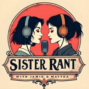 Sister Rant with Jamie and Mattea