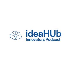 ideaHUb Innovators Podcast