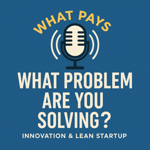What Problem Are You Solving? (What PAYS)