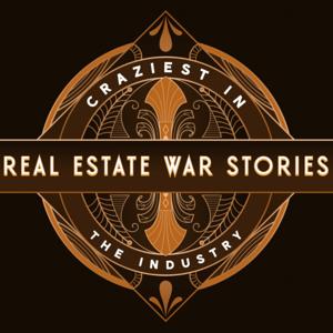Real Estate War Stories