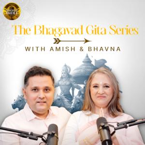 The Bhagavad Gita Series with Amish and Bhavna