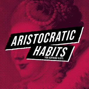 Aristocratic Habits
