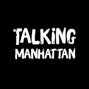 Talking Manhattan by Noah Rosenblatt & John Walkup of UrbanDigs