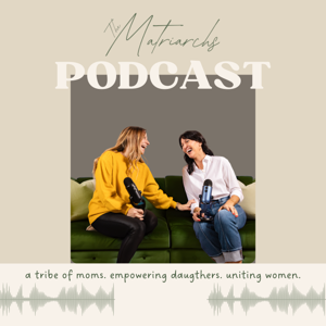 The Matriarchs' Podcast