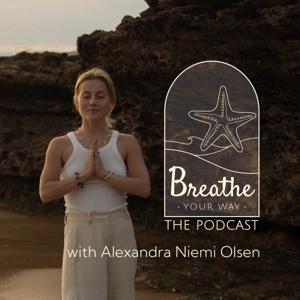 Breathe your way - The podcast