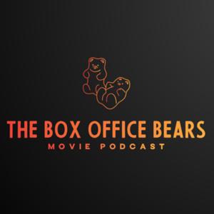 The Box Office Bears Movie Podcast