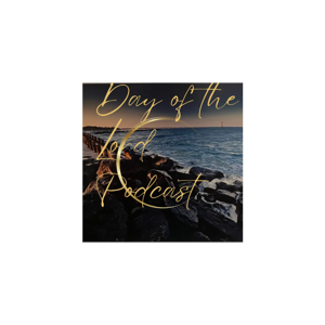 Day of the Lord Podcast