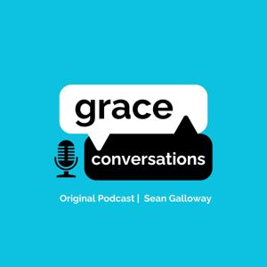 Grace Conversations with Sean Galloway