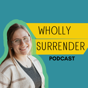 Wholly Surrender Podcast