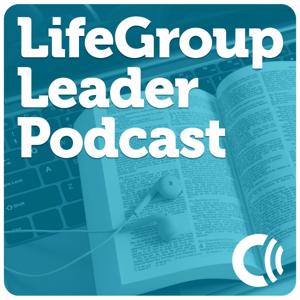 LifeGroup Leader Podcast