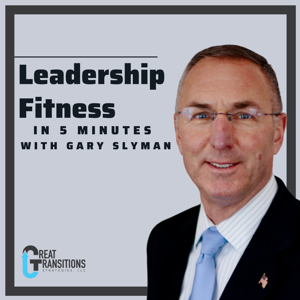 Leadership Fitness in 5 Minutes with Gary Slyman