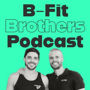 B-Fit Brothers Podcast