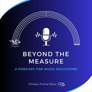 Beyond the Measure: A Podcast for Music Educators