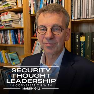 Security Thought Leadership: in conversation with Martin Gill