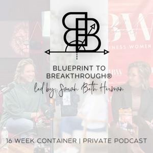 Blueprint to Breakthrough®'s Podcast