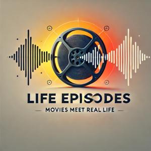 LIFE EPISODES