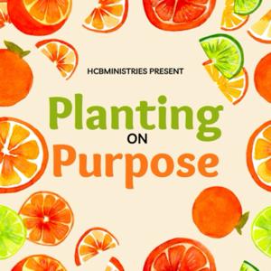 Planting on Purpose