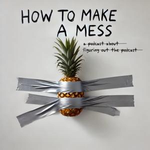 how to make a mess