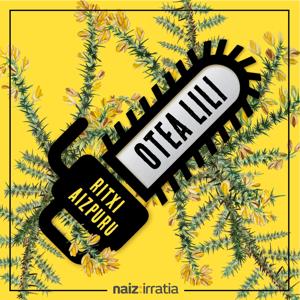 NAIZ IRRATIA - Otea lili | naiz.eus
