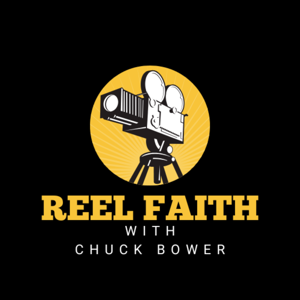 Reel Faith with Chuck Bower