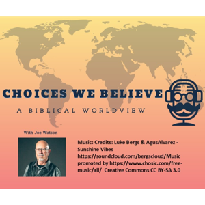 Choices We Believe
