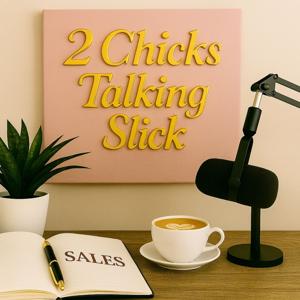 Pitch Please! 2 Chicks Talking Slick