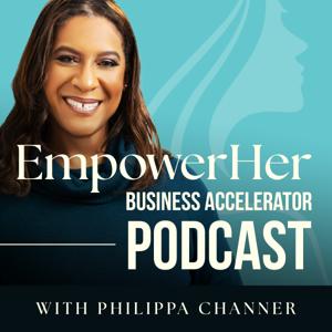 EmpowerHer Business Accelerator Podcast