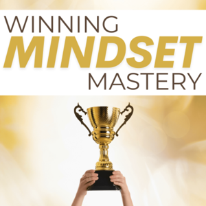 Winning Mindset Mastery