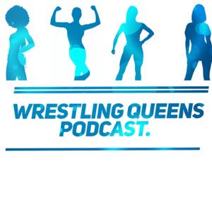 Wrestling Queens Podcast