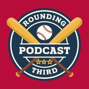 Rounding Third Baseball Podcast