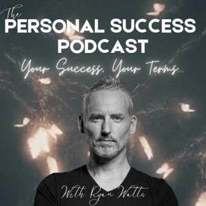 The Personal Success Podcast with Ryan Watts