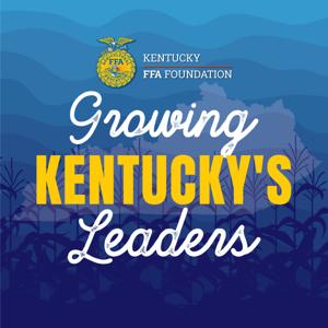 Growing Kentucky's Leaders: A Podcast by the Kentucky FFA Foundation