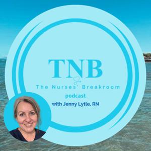 The Nurses' Breakroom with Jenny Lytle, RN
