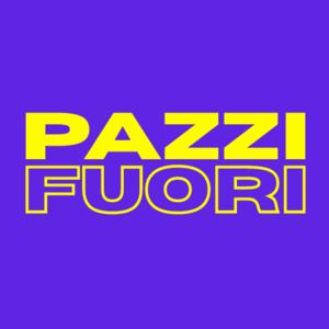 PAZZI FUORI