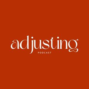 Adjusting Podcast