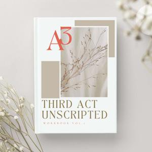 Third Act Unscripted's Podcast