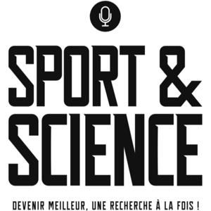 Sport & Science - Balado scientifique et pratique pour les entraîneurs et les athlètes !