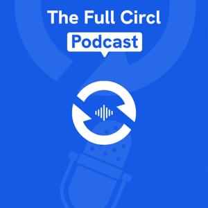 The Full Circl Podcast