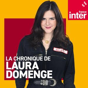 La chronique de Laura Domenge by France Inter