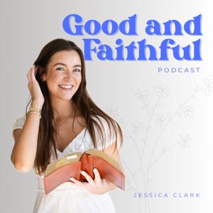 Good and Faithful Podcast