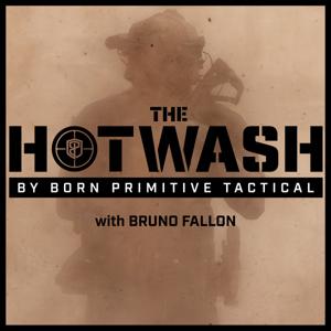 The Hotwash by Born Primitive Tactical by Born Primitive Podcast