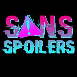 Sans Spoilers