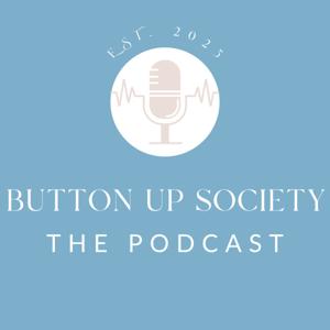 Button Up Society: The Podcast