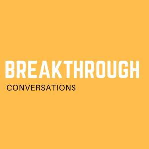 BREAKthrough Conversations