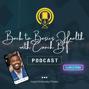 Back to Basics Health with Coach B.T.