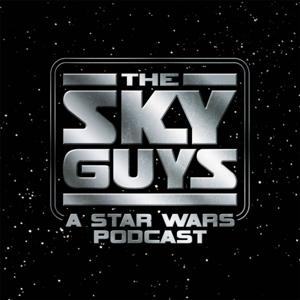 The Sky Guys: A Star Wars Podcast