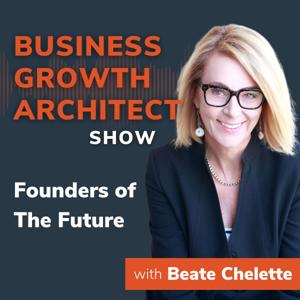 Business Growth Architect Show: Founders of the Future