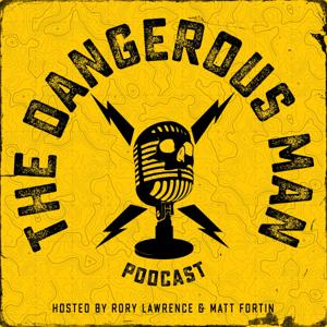 The Dangerous Man Podcast
